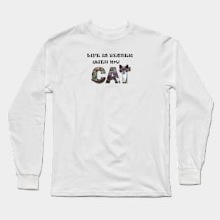 Life is better with my cat - grey and white cat oil painting word art Long Sleeve T-Shirt